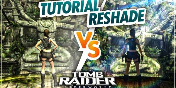 Tutorial – Como ativar Reshade (Melhorias Gráficas) no Tomb Raider Underworld?