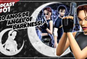 #PODCAST 01 – 20 Anos de Tomb Raider the Angel of Darkness | #CronicasdeLara