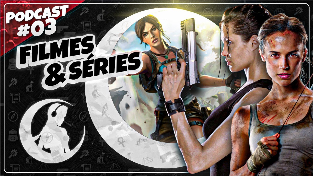 Read more about the article #PODCAST 03 – Filmes e Séries de Tomb Raider | #CronicasdeLara