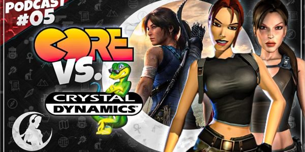 #PODCAST 05 – Core Design X Crystal Dynamics | #CronicasdeLara