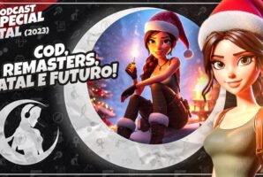 #PODCAST 11 – Lembranças de Natal, COD, Remasters e Futuro de Tomb Raider | #CronicasdeLara