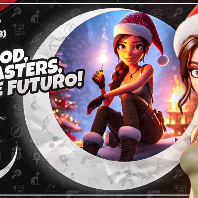 #PODCAST 11 – Lembranças de Natal, COD, Remasters e Futuro de Tomb Raider | #CronicasdeLara