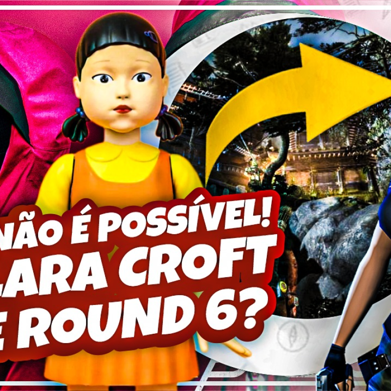 CURIOSIDADE: A LIGAÇÃO ENTRE ROUND 6 E TOMB RAIDER