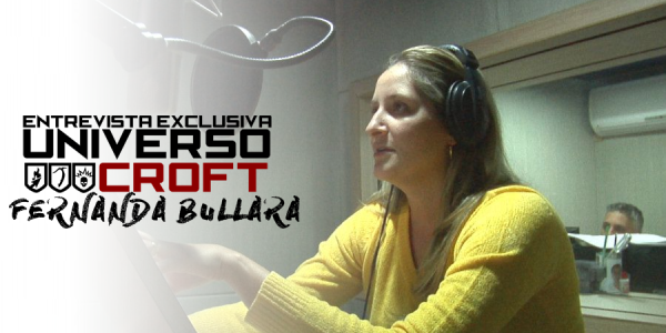 ENTREVISTA COM FERNANDA BULLARA (A VOZ BRASILEIRA DE LARA CROFT)