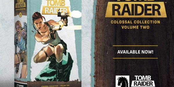 TOMB RAIDER COLOSSAL COLLECTION VOLUME 2 É LANÇADO PELA DARK HORSE!