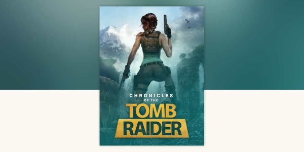 NOVO LIVRO DE TOMB RAIDER CELEBRARÁ OS 30 ANOS DA FRANQUIA E PODE REVELAR MAIS DA LINHA UNIFICADA!